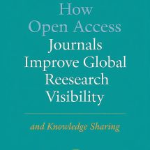 How Open Access Journals Improve Global Research Visibility and Knowledge Sharing